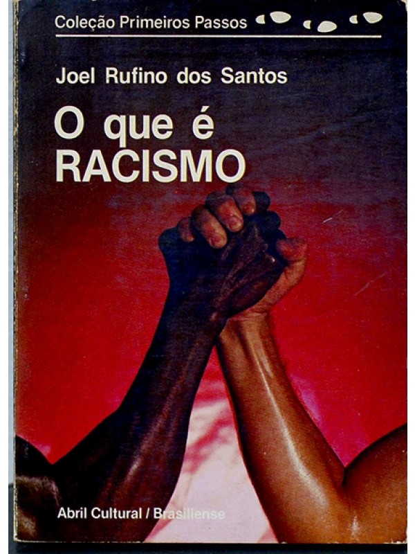 O Que É Racismo? - Joel Rufino dos Santos