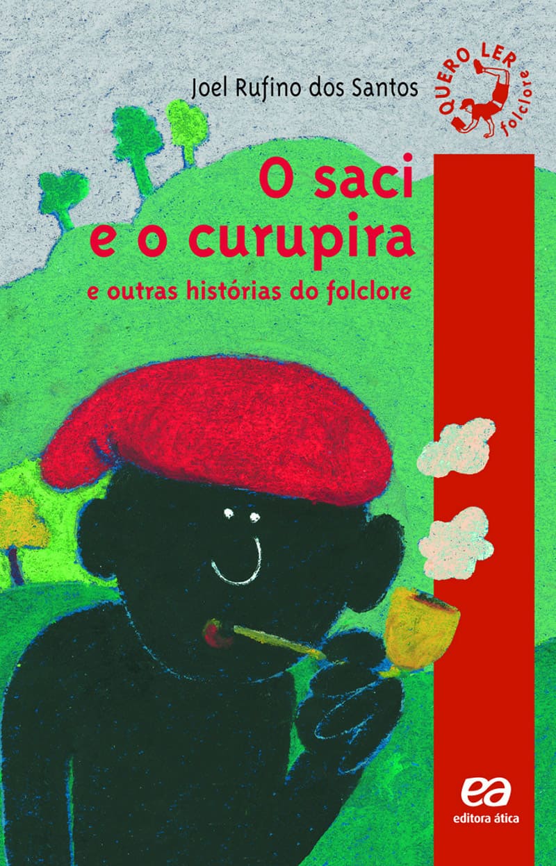O Saci E O Curupira - Joel Rufino dos Santos